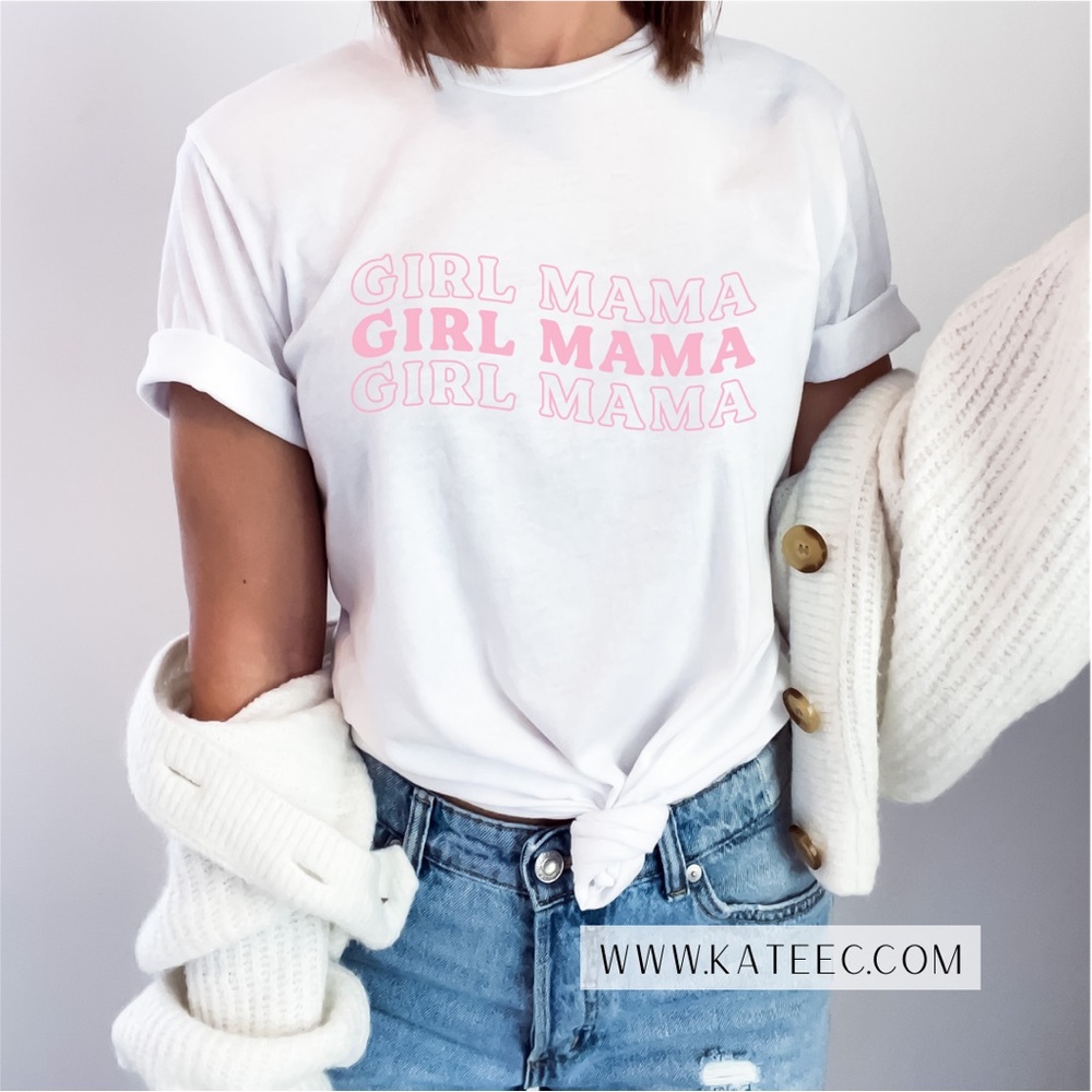 Girl Mama Shirt - SHIPS SAME DAY